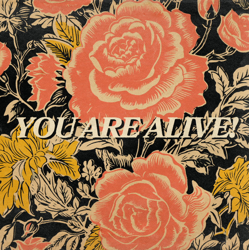 'You Are Alive!' Print